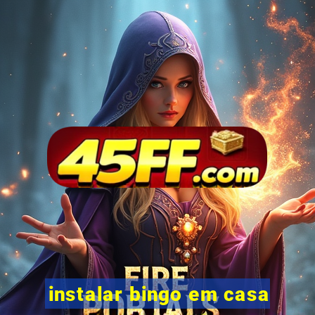 instalar bingo em casa